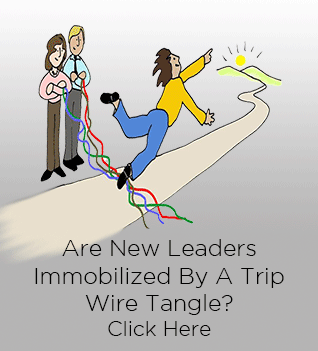 Are New Leaders Immobilized By A Tripwire Tangle?